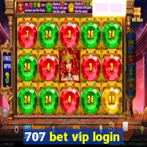 707 bet vip login